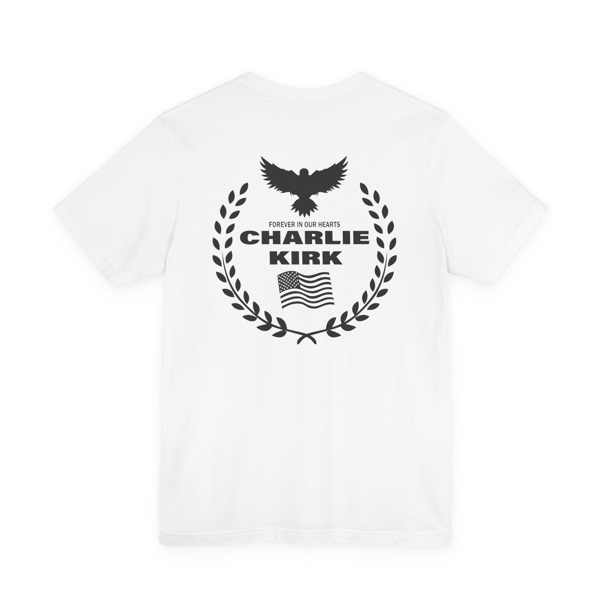Charlie Kirk "Freedom" Memorial Tee with Forever In Our Hearts" Back