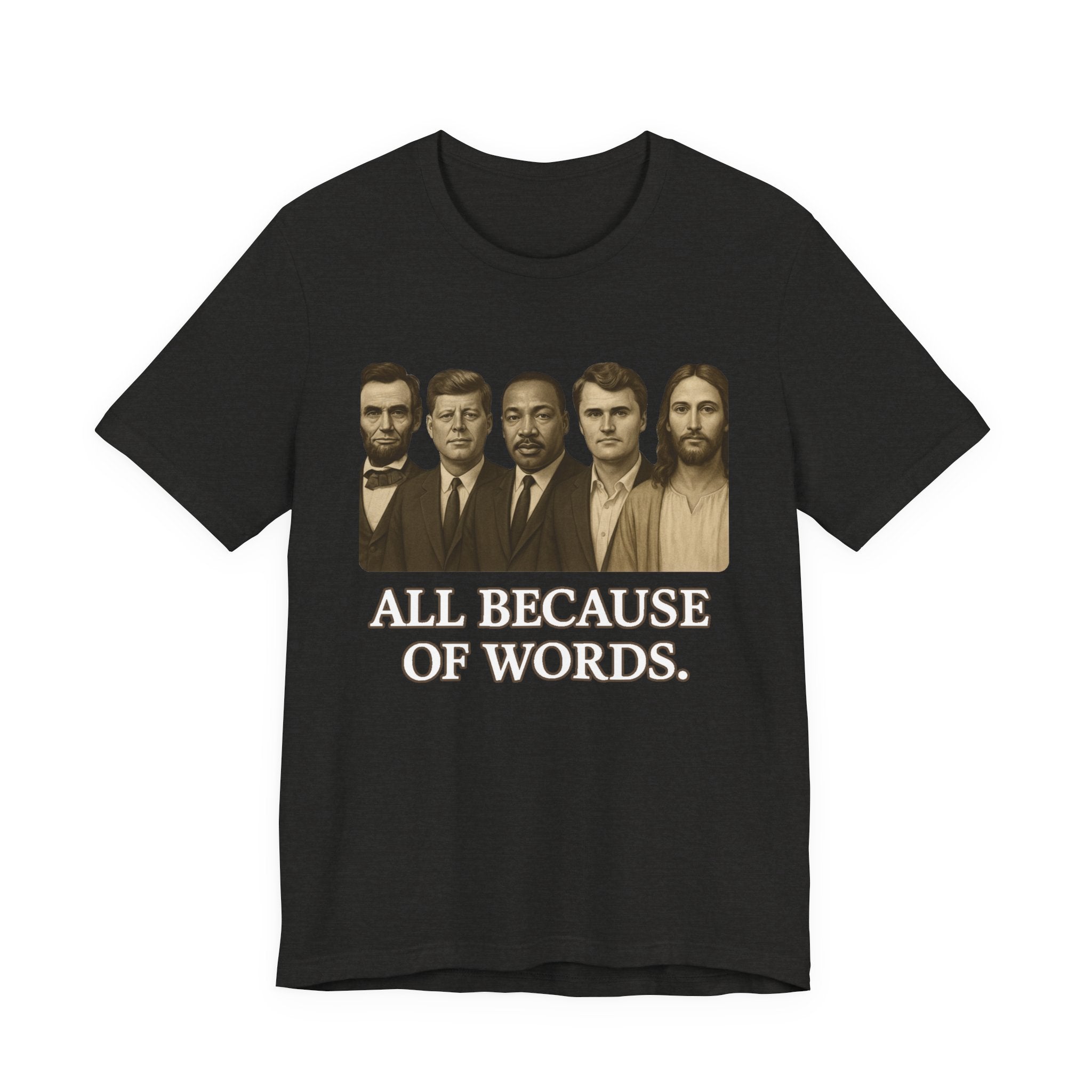 Charlie Kirk "All Because Of Words" Hero Tee