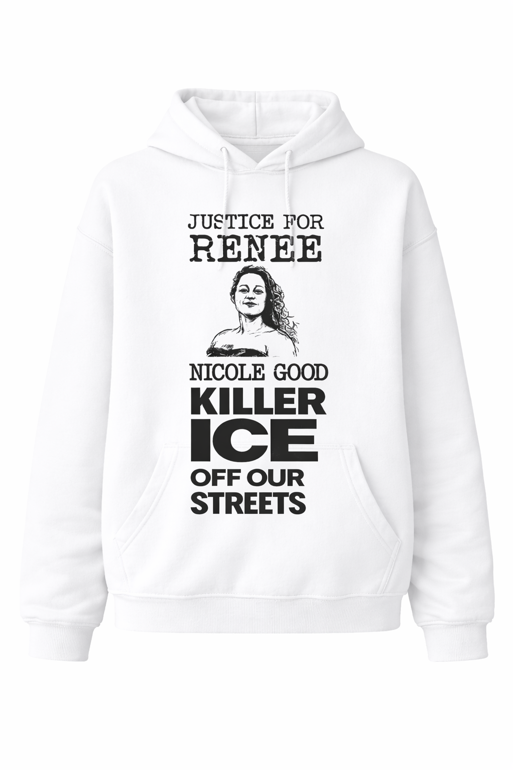 Justice for Renee Nicole Good Portrait Graphic Hoodie - White Killer ICE Off Our Streets Social Justice Pullover