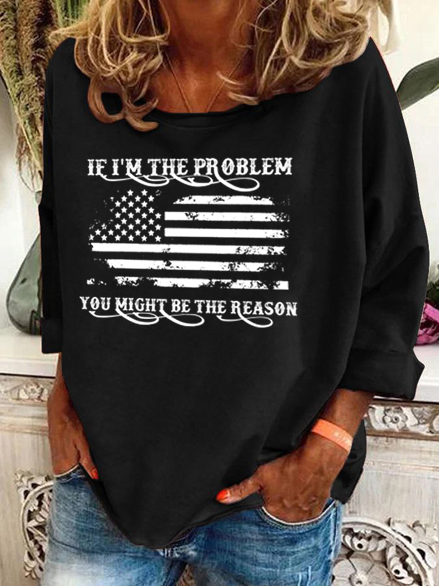 Women's If I'm The Problem Printed Sweatshirt