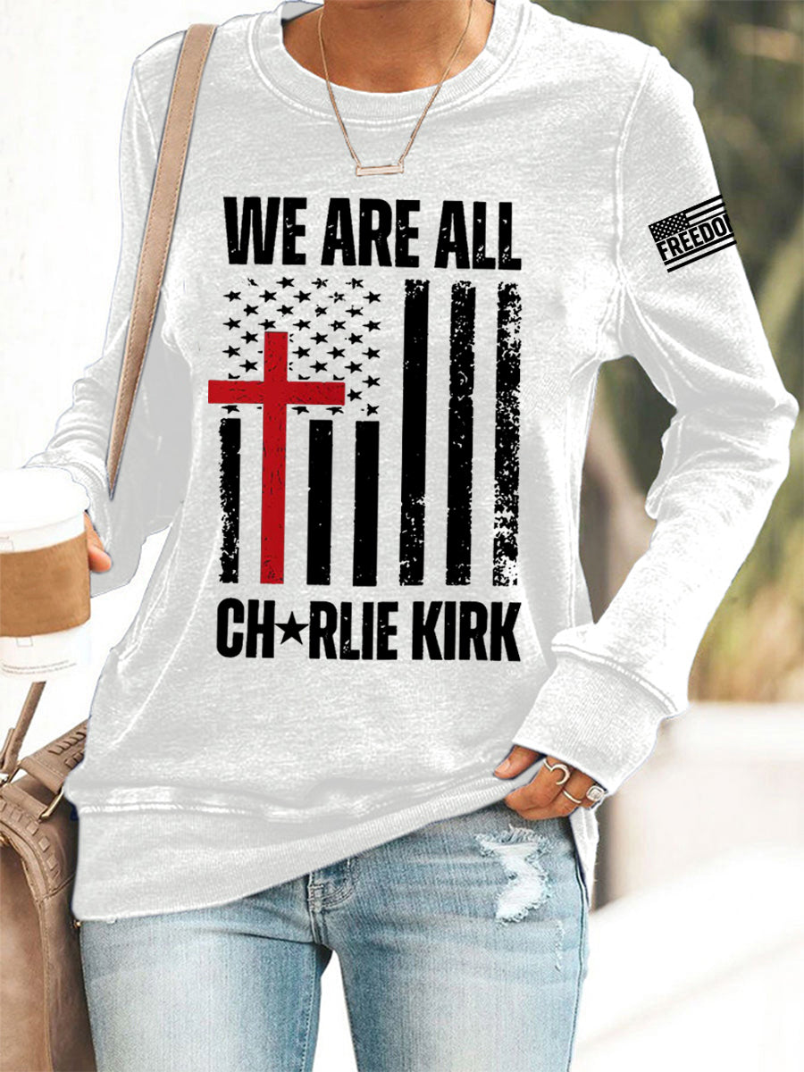 Women's We Are All Charlie Kirk Now! R.I.P Charlie Kirkd Sweatshirt