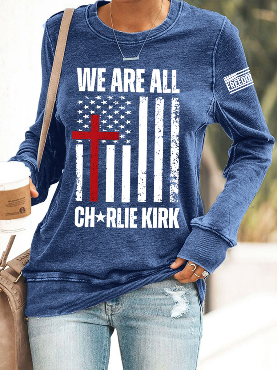 Women's We Are All Charlie Kirk Now! R.I.P Charlie Kirkd Sweatshirt